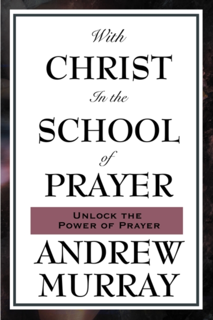 With Christ in the School of Prayer, Paperback / softback Book