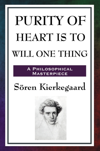 Purity of Heart Is to Will One Thing, Paperback / softback Book