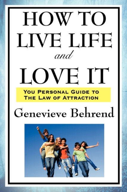 How to Live Life and Love It, Paperback / softback Book