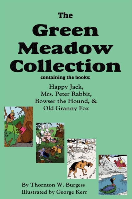 The Green Meadow Collection : Happy Jack, Mrs. Peter Rabbit, Bowser the Hound, & Old Granny Fox, Hardback Book