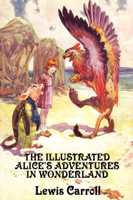 The Illustrated Alice's Adventures in Wonderland, Paperback / softback Book