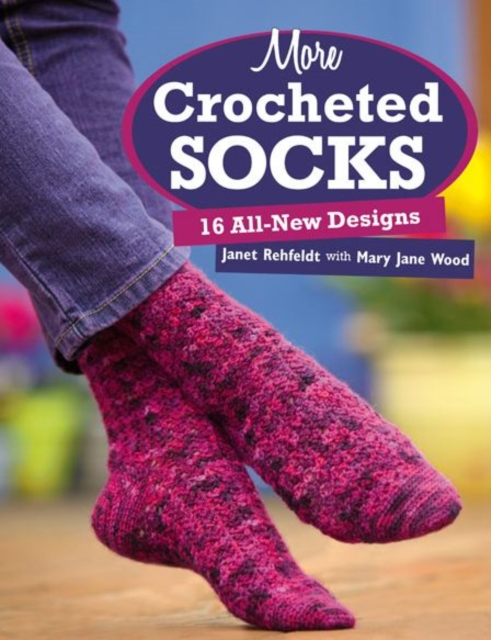 More Crocheted Socks : 16 All-new Designs, Paperback / softback Book