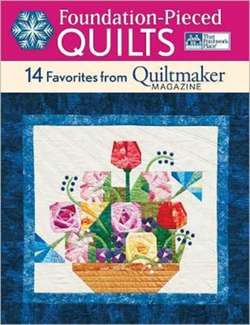 Foundation-pieced Quilts : 14 Favorites from Quiltmaker Magazine, Paperback Book