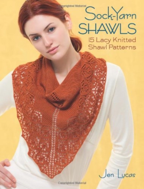 Sock-yarn Shawls : 15 Lacy Knitted Shawl Patterns, Paperback / softback Book