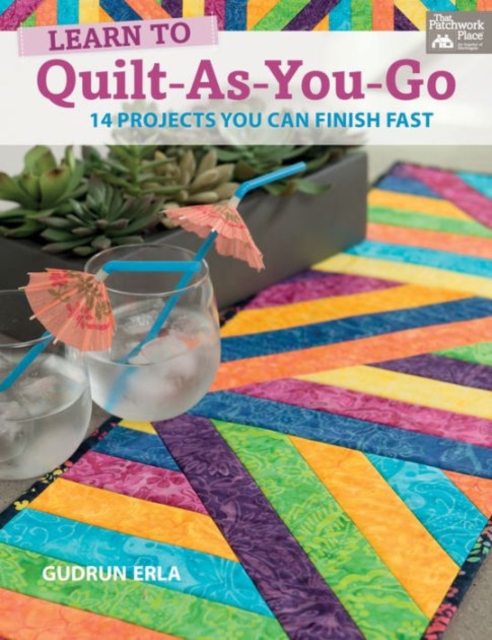 Learn to Quilt-As-You-Go : 14 Projects You Can Finish Fast, Paperback / softback Book