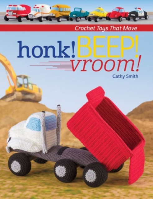 Honk! Beep! Vroom! : Crochet Toys That Move, Paperback / softback Book