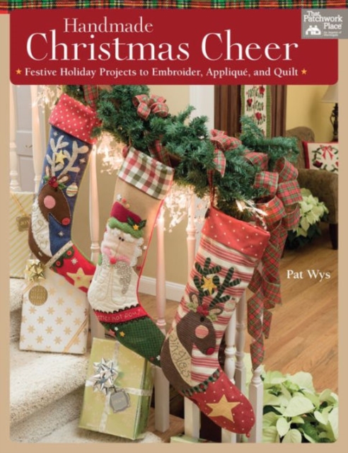 Handmade Christmas Cheer : Festive Holiday Projects to Embroider, Applique, and Quilt, Paperback / softback Book