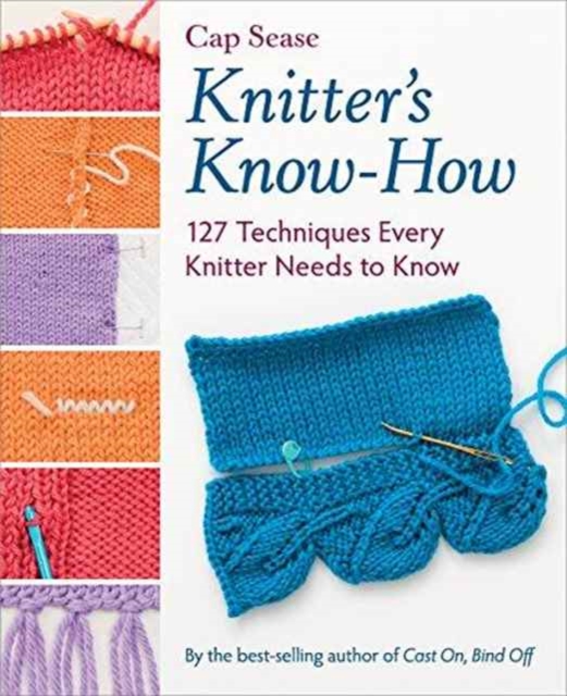 Knitter's Know-How : 127 Techniques Every Knitter Needs to Know, Hardback Book