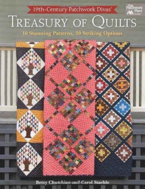 19th-Century Patchwork Divas' Treasury of Quilts : 10 Stunning Patterns, 30 Striking Options, Paperback / softback Book