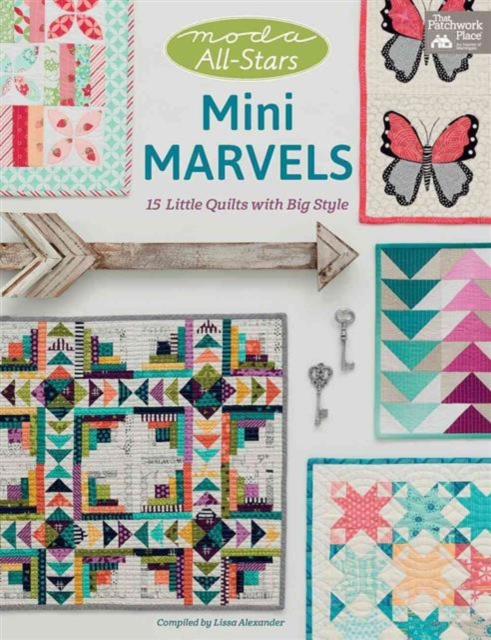 Moda All-Stars - Mini Marvels : 15 Little Quilts with Big Style, Paperback / softback Book