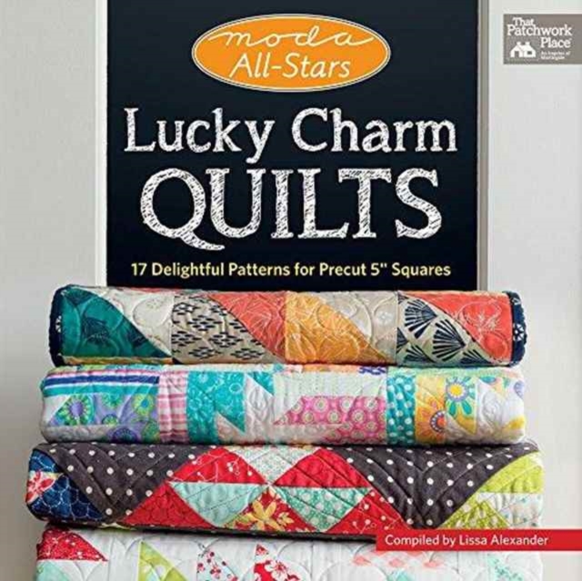 Lucky Charm Quilts : 17 Delightful Patterns for Precut 5" Squares, Paperback / softback Book
