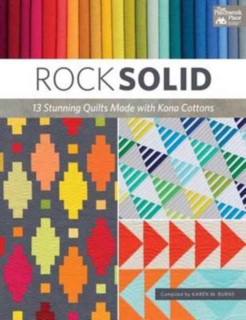 Rock Solid : 13 Stunning Quilts Made with Kona Cottons, Paperback / softback Book