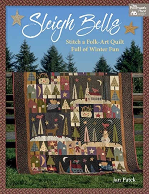 Sleigh Bells : Stitch a Folk-Art Quilt Full of Winter Fun, Paperback / softback Book