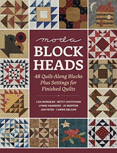 Moda Blockheads : 48 Quilt-Along Blocks Plus Settings for Finished Quilts, Paperback / softback Book