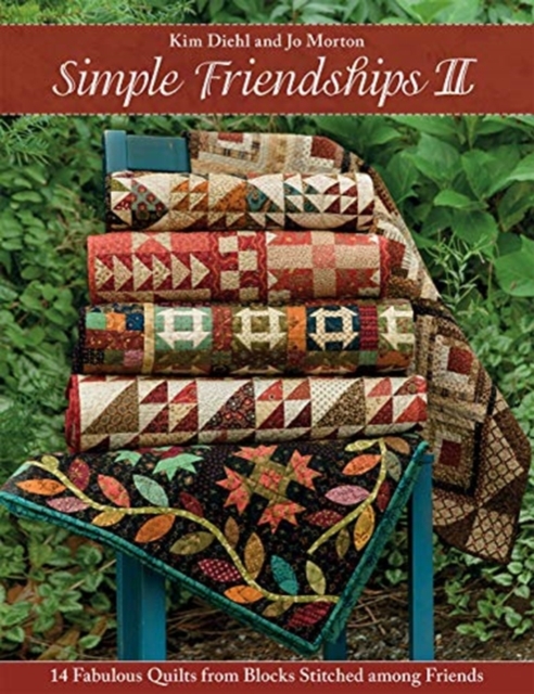 Simple Friendships II : 14 Fabulous Quilts from Blocks Stitched Among Friends, Paperback / softback Book