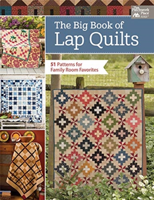 The Big Book of Lap Quilts : 51 Patterns for Family Room Favorites, Paperback / softback Book