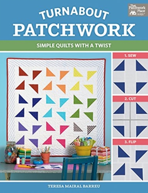 Turnabout Patchwork : Simple Quilts with a Twist, Paperback / softback Book
