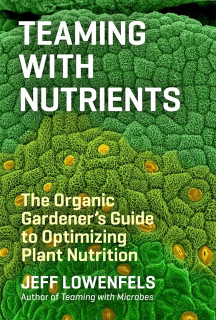Teaming with Nutrients, Hardback Book