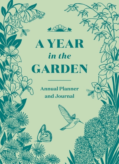 A Year in the Garden : A Guided Journal, Hardback Book