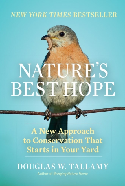 Nature's Best Hope: A New Approach to Conservation that Starts in Your Yard, Hardback Book