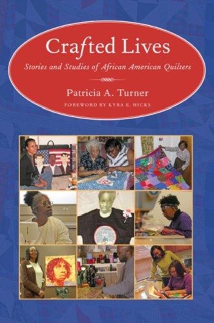 Crafted Lives : Stories and Studies of African American Quilters, Hardback Book