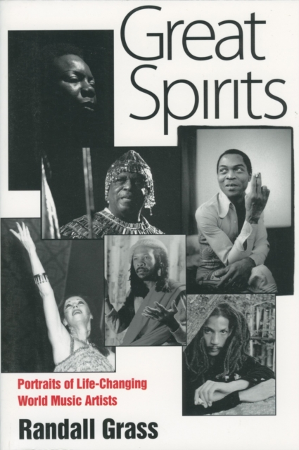 Great Spirits : Portraits of Life-Changing World Music Artists, Paperback / softback Book