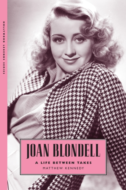 Joan Blondell : A Life between Takes, PDF eBook