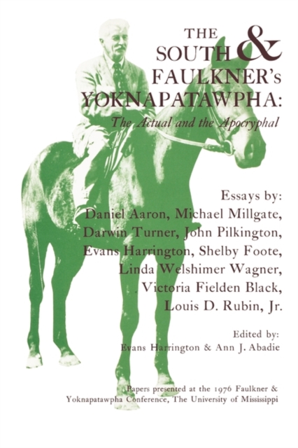 The South and Faulkner's Yoknapatawpha : The Actual and the Apocryphal, Paperback / softback Book