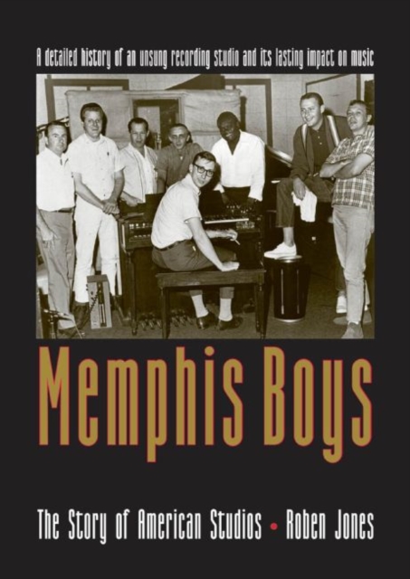 Memphis Boys : The Story of American Studios, Hardback Book
