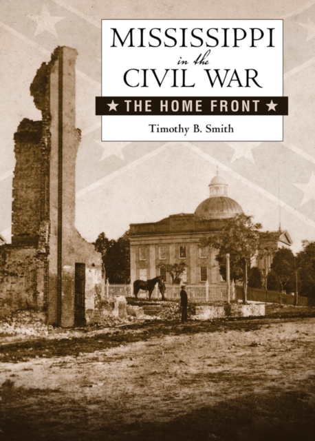 Mississippi in the Civil War : The Home Front, PDF eBook