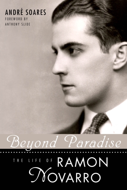 Beyond Paradise : The Life of Ramon Novarro, PDF eBook