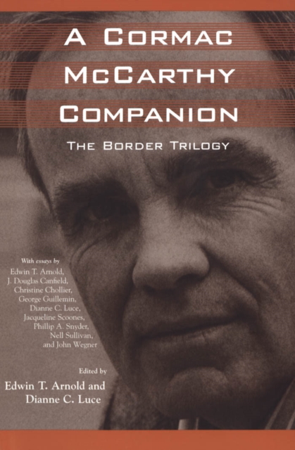 A Cormac McCarthy Companion : The Border Trilogy, PDF eBook