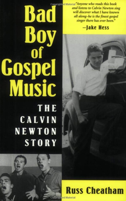 Bad Boy of Gospel Music : The Calvin Newton Story, PDF eBook