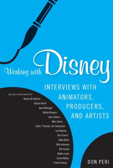 Working with Disney : Interviews with Animators, Producers, and Artists, Hardback Book