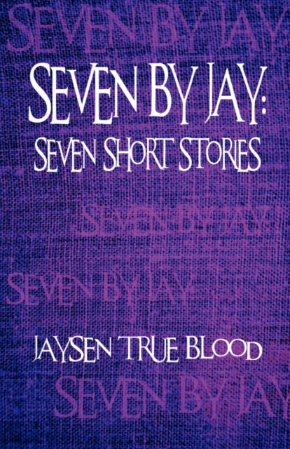 Seven by Jay : Seven Short Stories, Paperback / softback Book