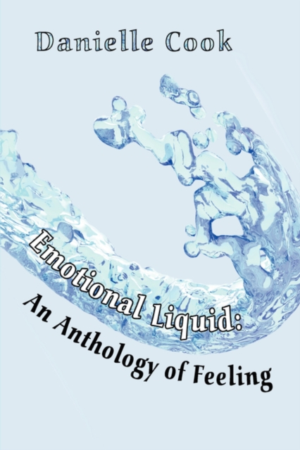 Emotional Liquid : An Anthology of Feeling, Paperback / softback Book