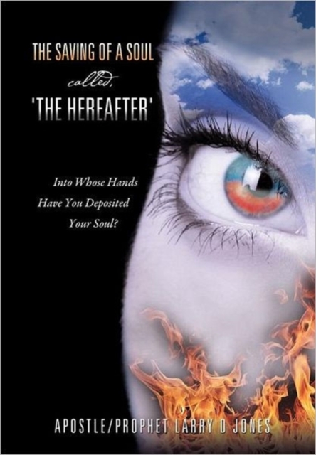 The Saving of a Soul Called, 'The Hereafter', Hardback Book