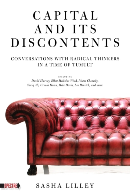 Capital And Its Discontents : Conversations with Radical Thinkers in a Time of Tumult, Paperback / softback Book