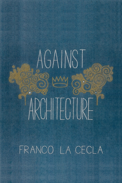 Against Architecture, Paperback / softback Book