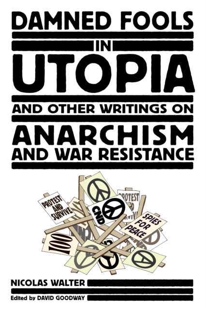 Damned Fools In Utopia : And Other Writings on Anarchism and War Resistance, EPUB eBook