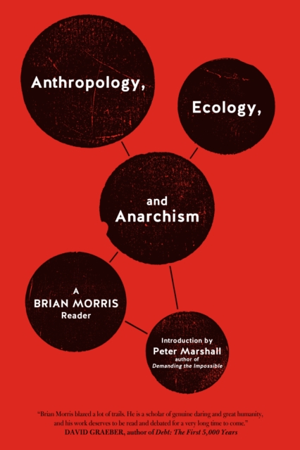 Anthropology, Ecology, and Anarchism : A Brian Morris Reader, EPUB eBook