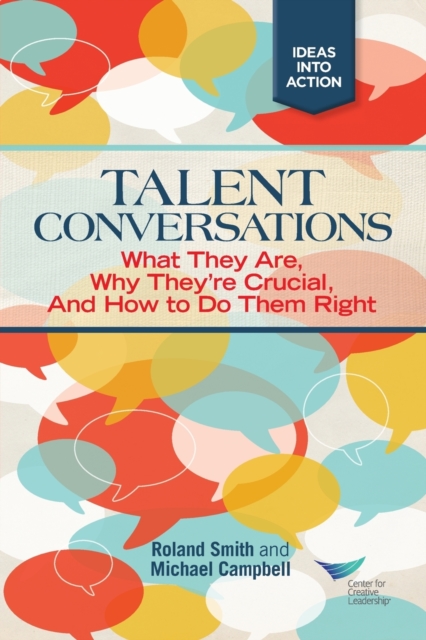 Talent Conversations : What They Are, Why They're Crucial, and How To Do Them Right, Paperback / softback Book