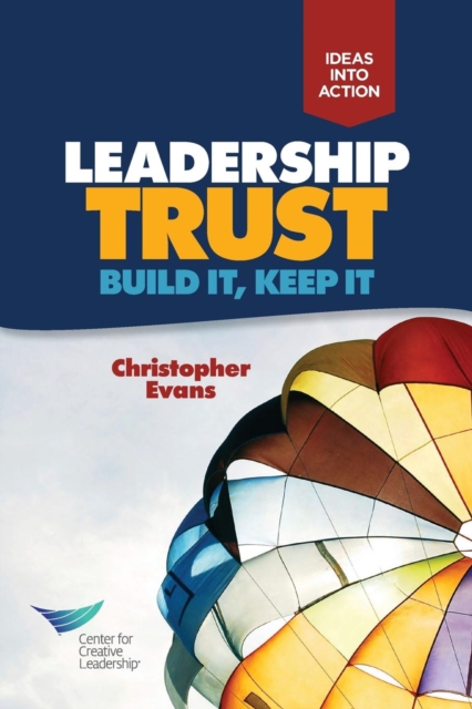 Leadership Trust : Build It, Keep It, Paperback / softback Book