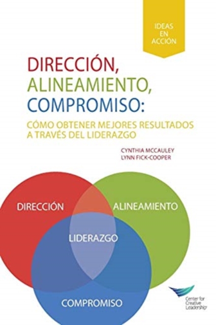 Direction, Alignment, Commitment : Achieving Better Results Through Leadership (Spanish for Latin America), Paperback / softback Book