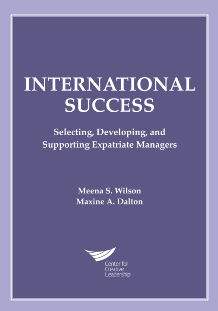 International Success: Selecting, Developing, and Supporting Expatriate Managers, EPUB eBook