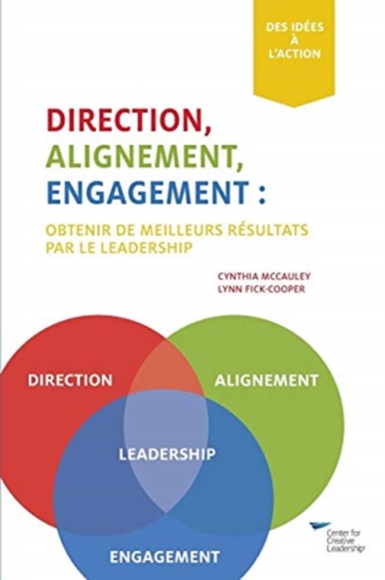 Direction, Alignment, Commitment : : Achieving Better Results Through Leadership (French), Paperback / softback Book