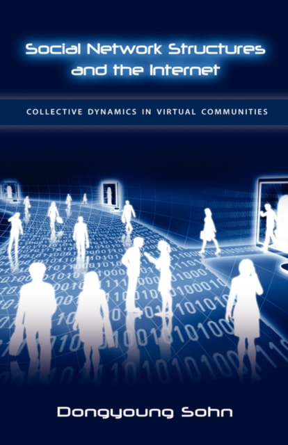 Social Network Structures and the Internet : Collective Dynamics in Virtual Communities, Hardback Book