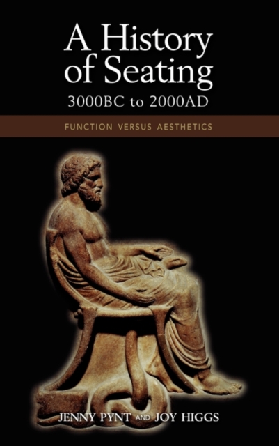 A History of Seating, 3000 BC to 2000 Ad : Function Versus Aesthetics, Hardback Book