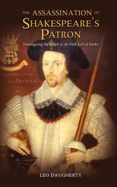 The Assassination of Shakespeare's Patron : Investigating the Death of the Fifth Earl of Derby, Hardback Book