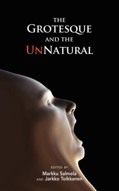 The Grotesque and the Unnatural, Hardback Book